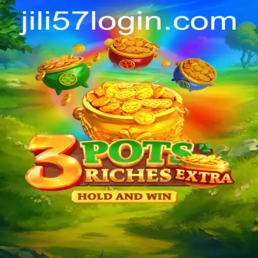 Exploring 3potsExtra: The New Gaming Sensation with jili57