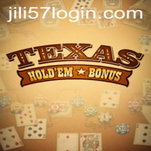 Unveiling Texas Holdem Bonus: A Thrilling Twist on a Classic Game with Jili57